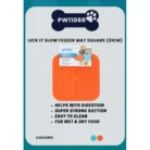 PW_LICK_IT_SLOW_FEEDER_MAT_SQUARE_21CM_1S.webp